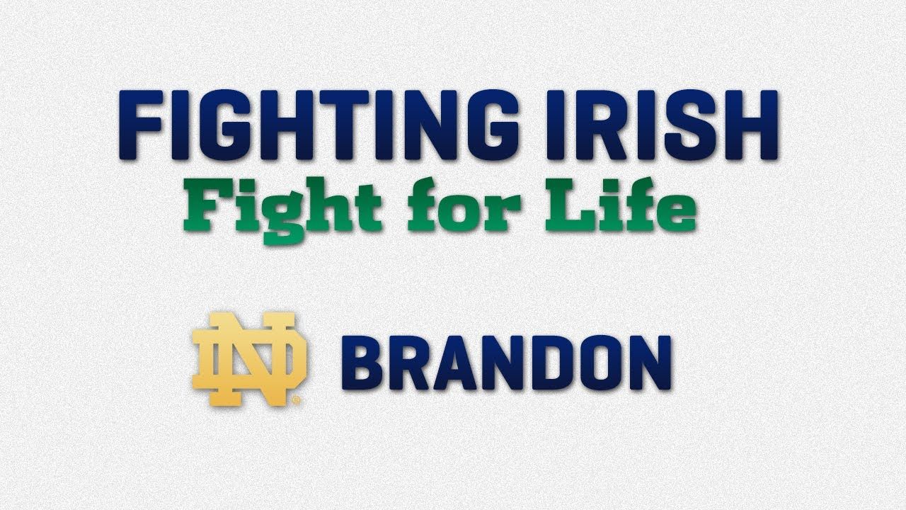 Fighting Irish Fight for Life - Brandon