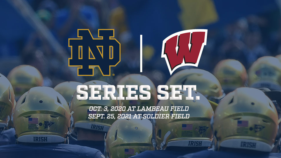 Notre Dame Schedules Wisconsin In 2020 & 2021 Notre Dame Schedules Wisconsin In 2020 & 2021