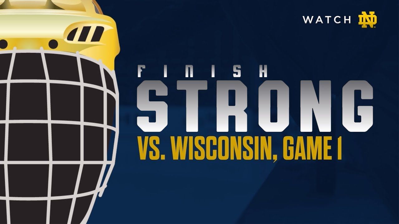 Finish Strong | @NDHockey at Wisconsin Game 1 (2019)