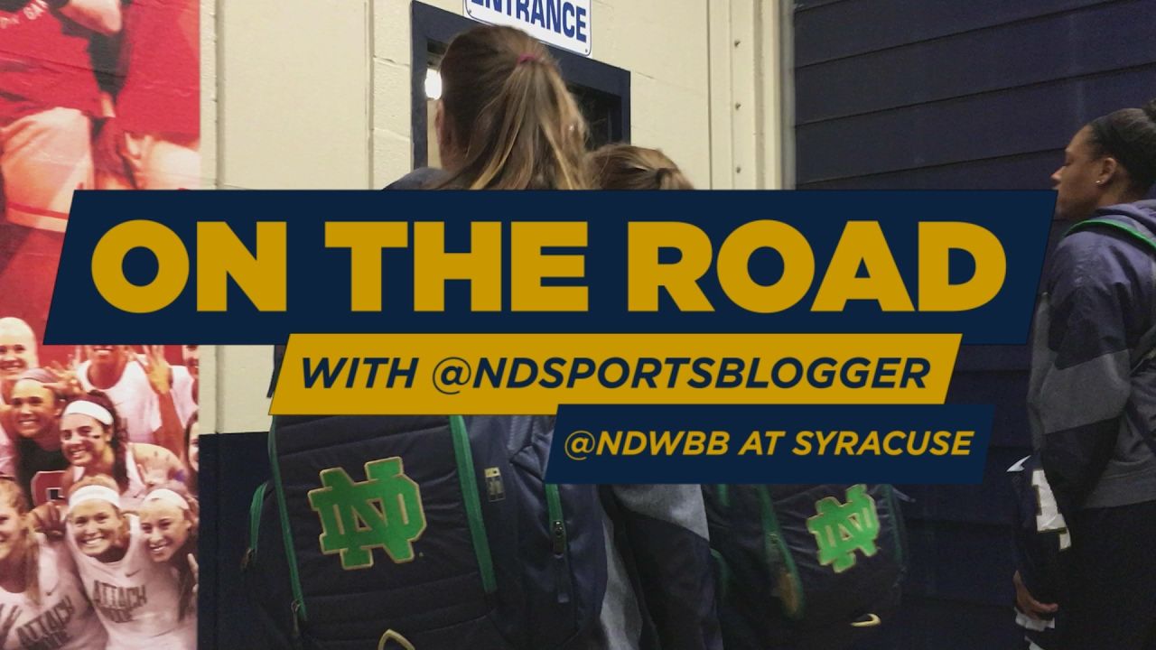 On the road with the @NDSportsBlogger: @NDWBB at Syracuse