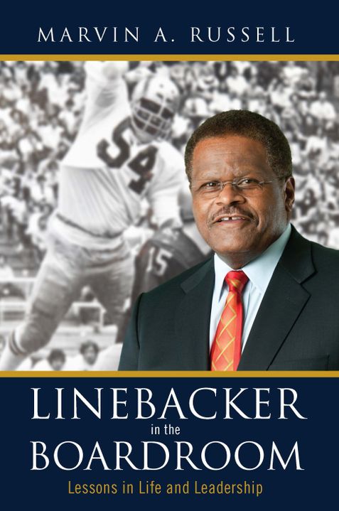 "Linebacker in the Boardroom: Lessons in Life and Leadership" by Marvin A. Russell and published in 2011 by Outskirts Press, Inc.