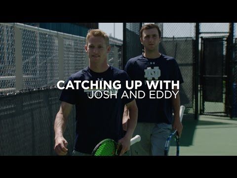 Catching Up With Josh and Eddy - Notre Dame Men's Tennis