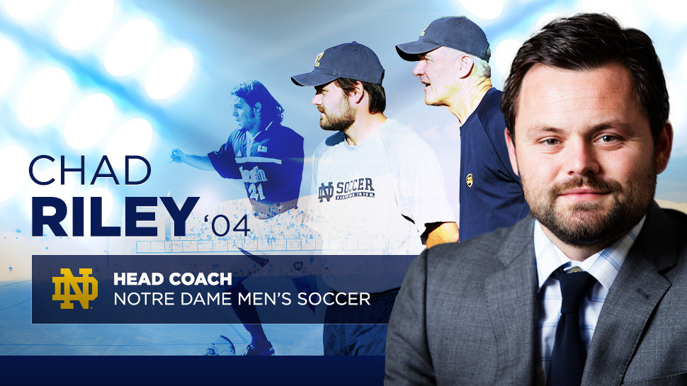 Chad Riley (’04) Named Irish Men’s Soccer Head Coach Chad Riley (’04) Named Irish Men’s Soccer Head Coach