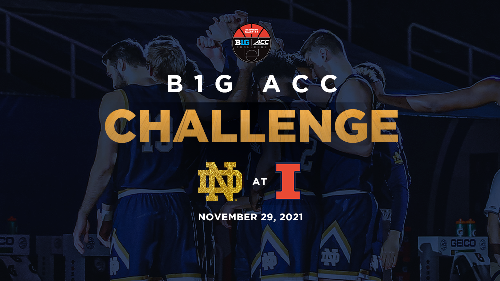Irish Will Face Illinois In 2021 ACC/Big Ten Challenge Irish Will Face Illinois In 2021 ACC/Big Ten Challenge