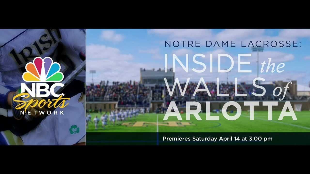 Notre Dame Men's Lacrosse - Inside the Walls of Arlotta (4/14 at 3pm NBC Sports Network)