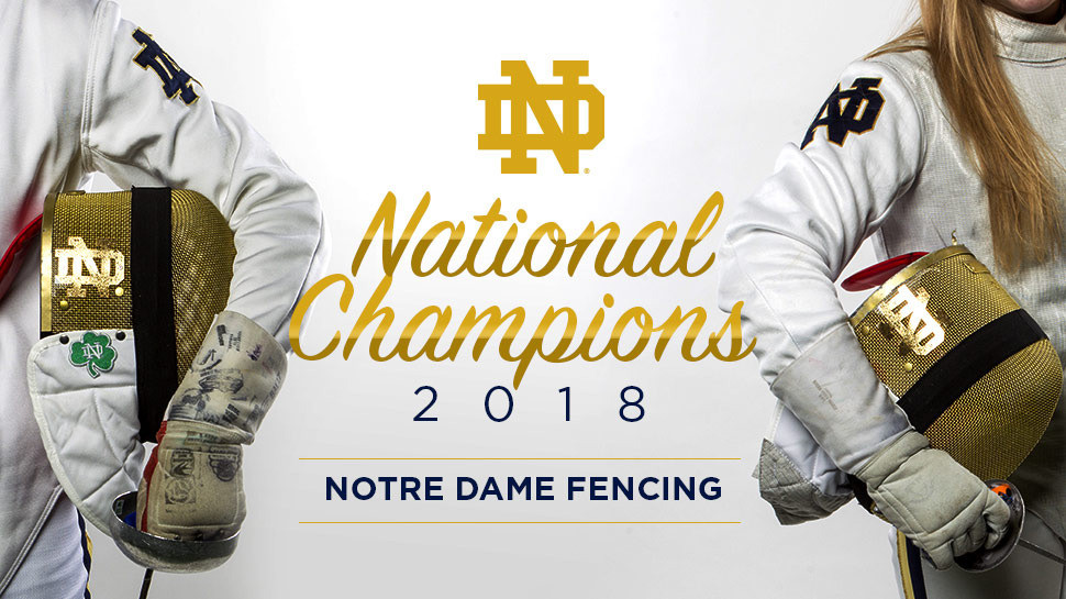 Notre Dame Clinches Tenth National Fencing Title Notre Dame Clinches Tenth National Fencing Title