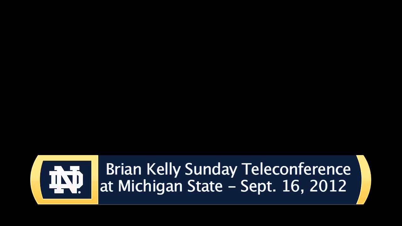 Brian Kelly Sunday Michigan State Teleconference - Audio Only