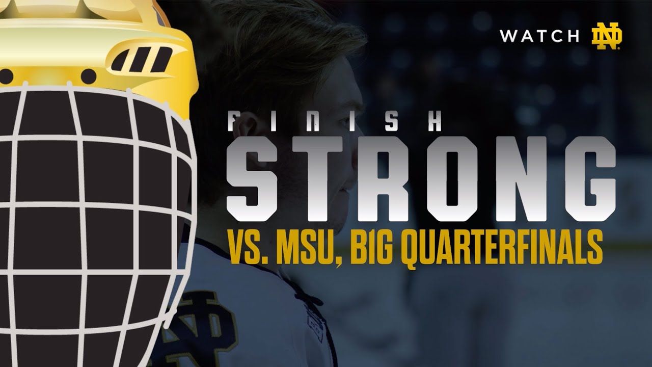 Finish Strong | @NDHockey at Michigan State, B1G Quarterfinals (2019)