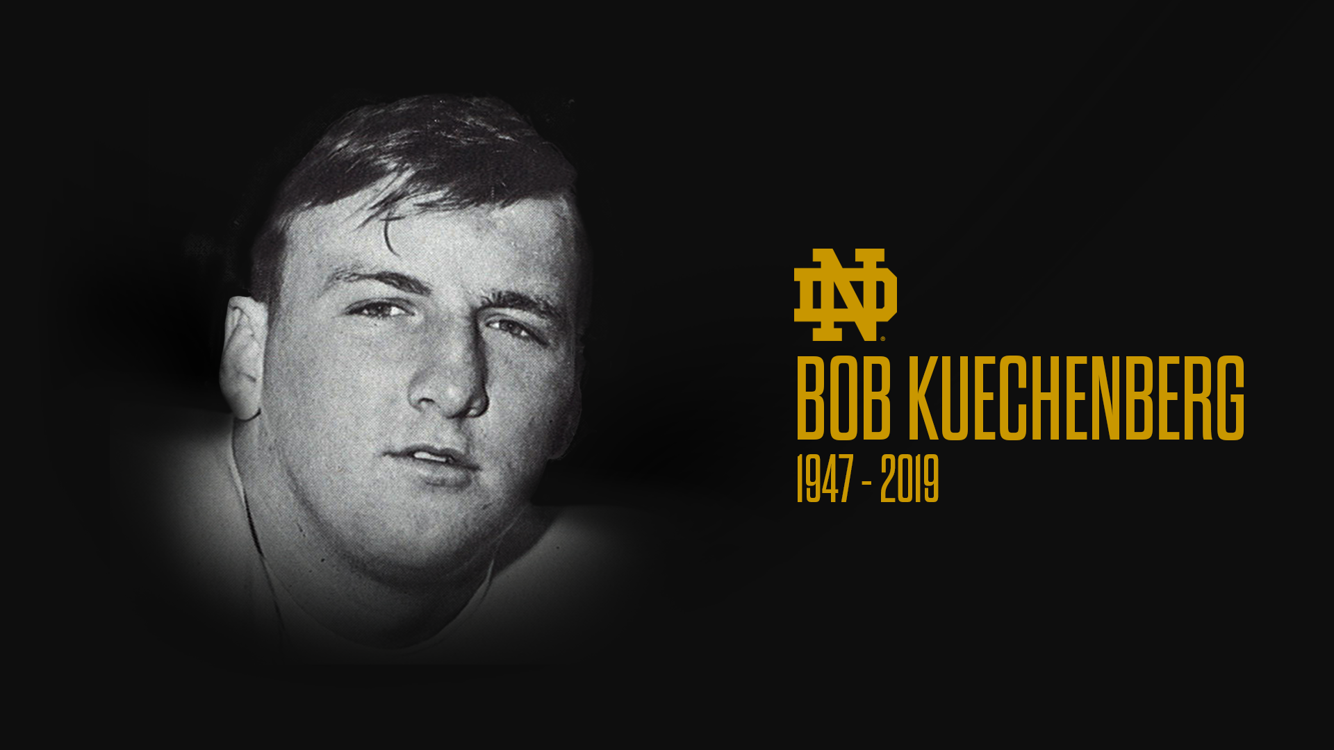 Former Irish Lineman Bob Kuechenberg Dies at 71 Bob ('14) In-Memorium