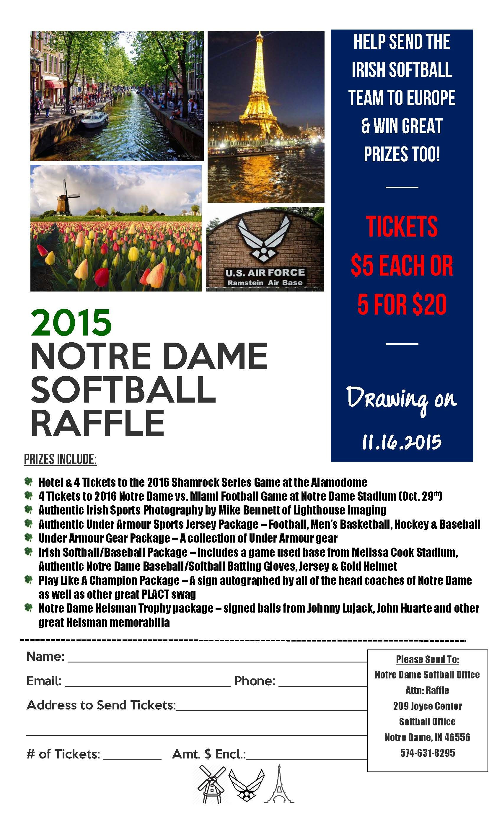 Raffle To Benefit Softball Foreign Tour Raffle tickets to benefit Notre Dame softball's 2015 foreign tour are available on campus, particularly during upcoming home football weekends, or by contacting the Notre Dame softball office